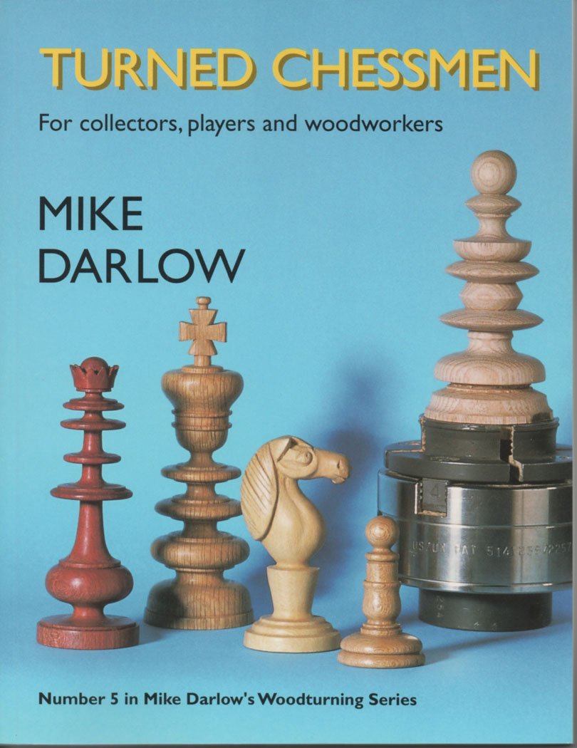 Turned Chessmen: For Collectors, Players and Woodworkers (Mike Darlow's Woodturing series),Used