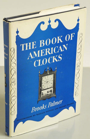 The Book of American Clocks (With 312 Illustrations),Used