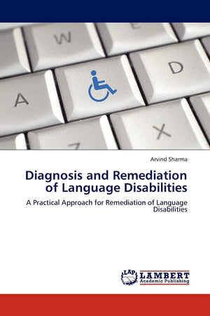 Diagnosis and Remediation of Language Disabilities: A Practical Approach for Remediation of Language Disabilities,Used