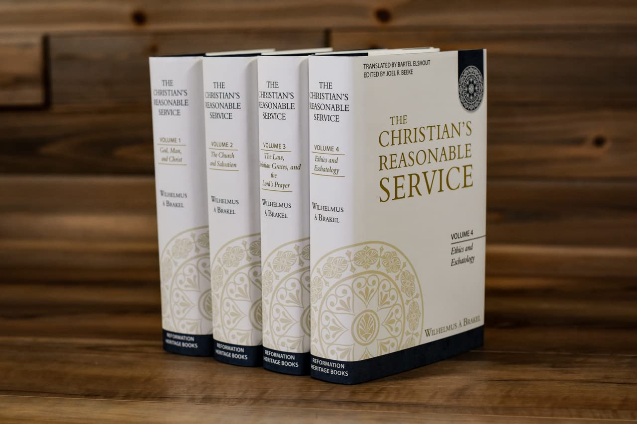 The Christians Reasonable Service  4-Volume Set of Brakels Timeless Puritan Theology  Reformed Covenant Theology Classics for Devout Readers, Pastors & Scholars-Used