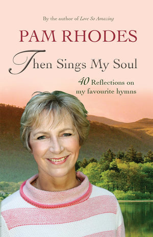 Then Sings My Soul: Reflections on 40 favourite hymns,Used