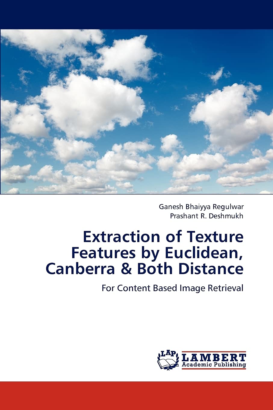 Extraction of Texture Features by Euclidean, Canberra & Both Distance: For Content Based Image Retrieval,Used