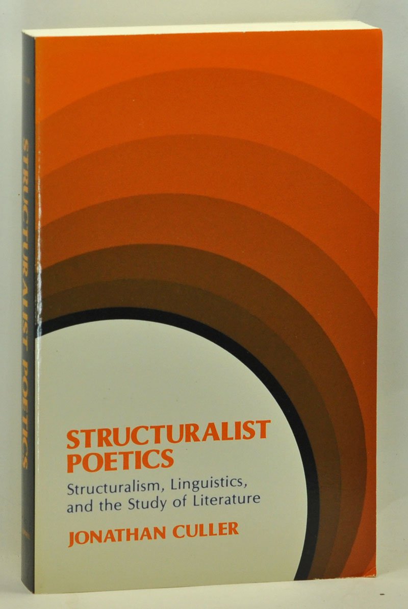 Structuralist Poetics: Structuralism, Linguistics, And The Study Of Literature,Used