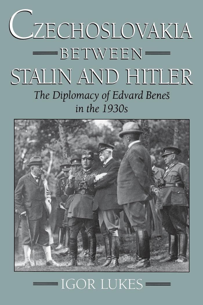 Czechoslovakia Between Stalin And Hitler: The Diplomacy Of Edvard Bene In The 1930S,New