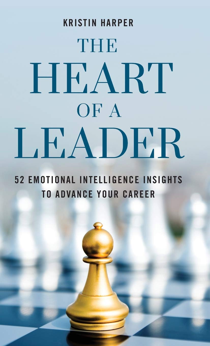 The Heart of a Leader: FiftyTwo Emotional Intelligence Insights to Advance Your Career,Used