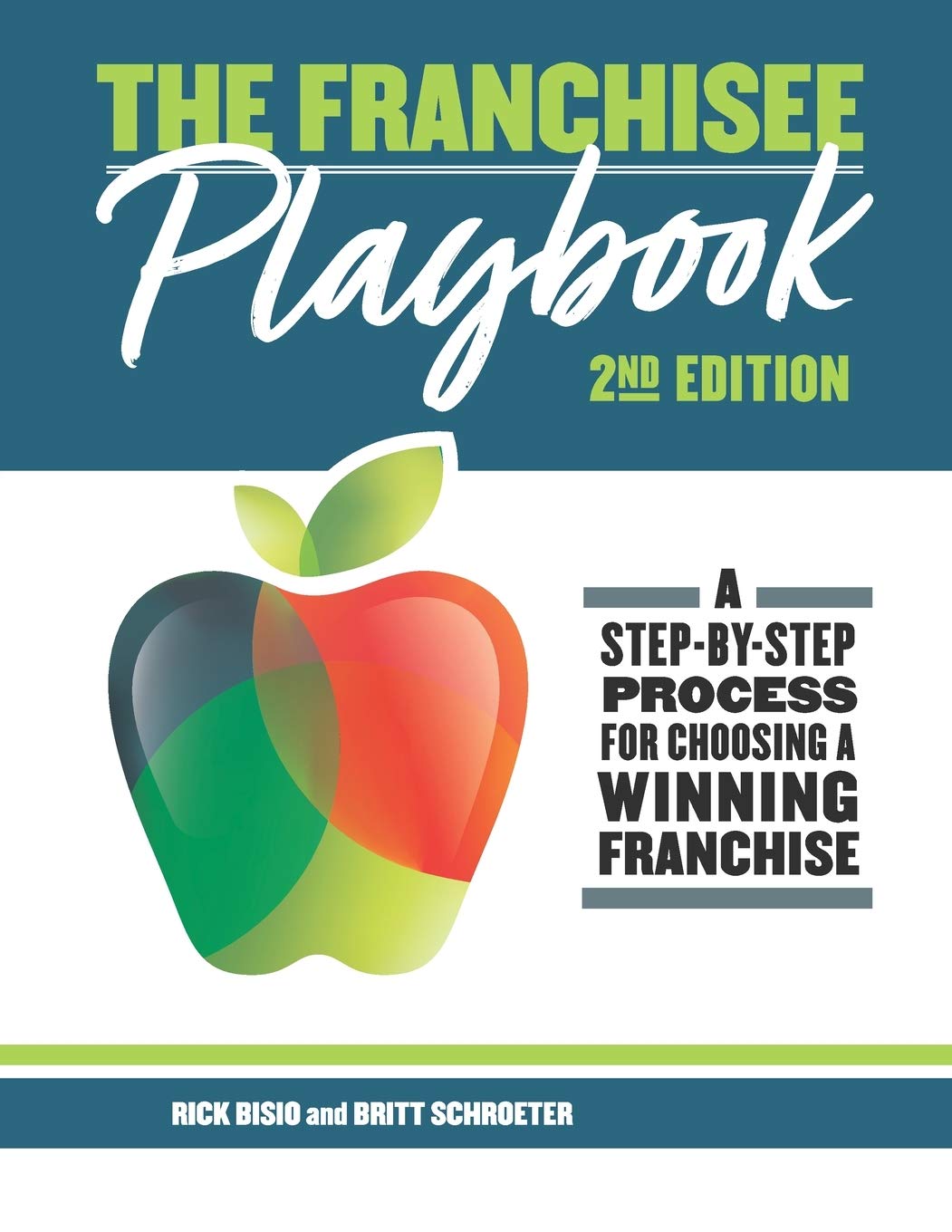 The Franchisee Playbook: A StepbyStep Manual for Choosing a Winning Franchise (The Educated Franchisee),New