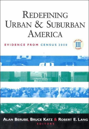 Redefining Urban And Suburban America: Evidence From Census 2000, Volume Three (James A. Johnson Metro Series, Volume Iii),Used