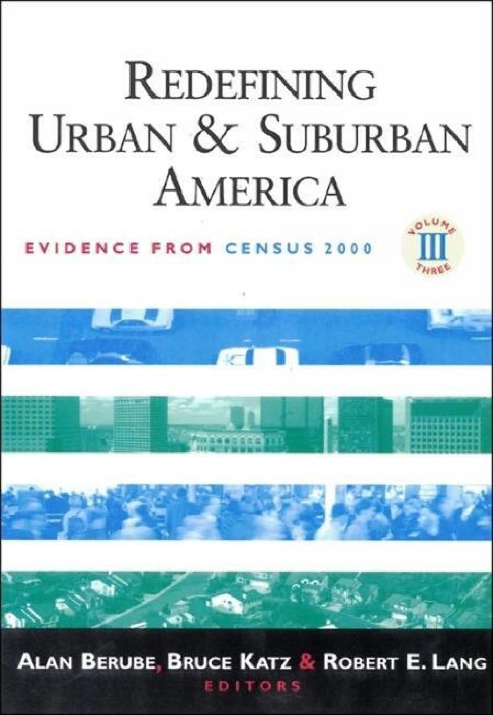Redefining Urban And Suburban America: Evidence From Census 2000, Volume Three (James A. Johnson Metro Series, Volume Iii),Used