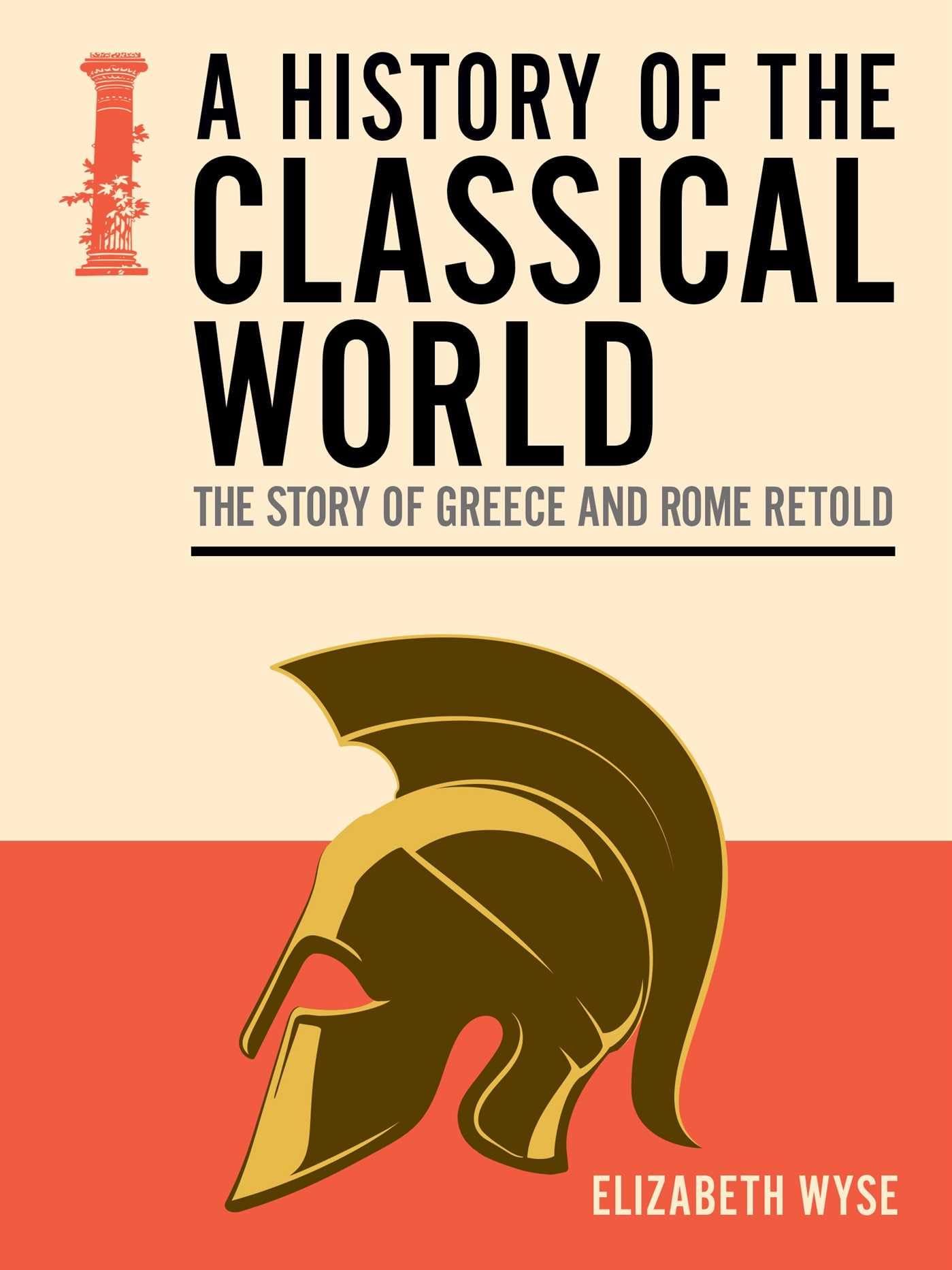A History Of The Classical World: The Story Of Greece And Rome Retold (Pocket Reference)