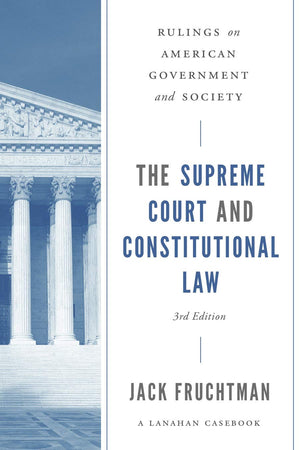 Supreme Court And Constitutional Law: Rulings On American Government And Society (Lanahan Casebook)