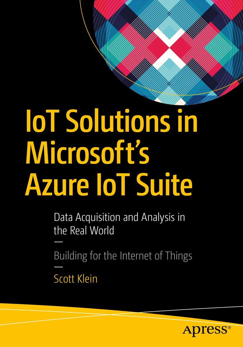 IoT Solutions in Microsoft's Azure IoT Suite: Data Acquisition and Analysis in the Real World,Used