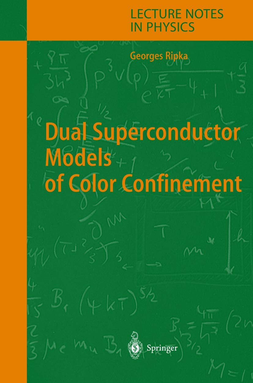 Dual Superconductor Models of Color Confinement (Lecture Notes in Physics, 639),New