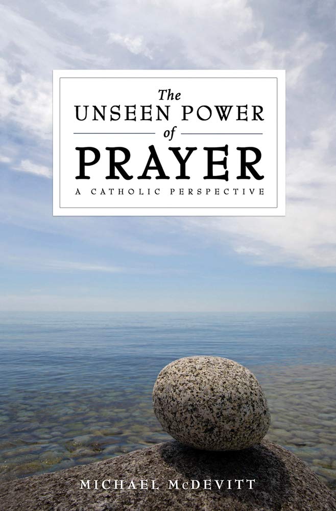 The Unseen Power of Prayer: A Catholic Perspective,Used