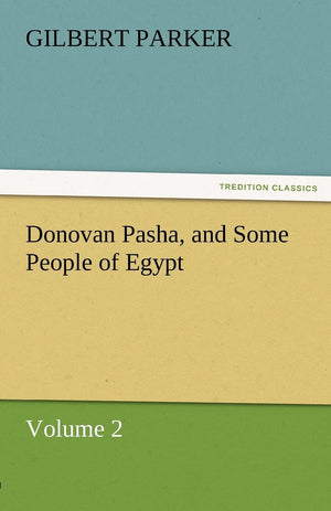 Donovan Pasha, and Some People of Egypt  Volume 2,Used