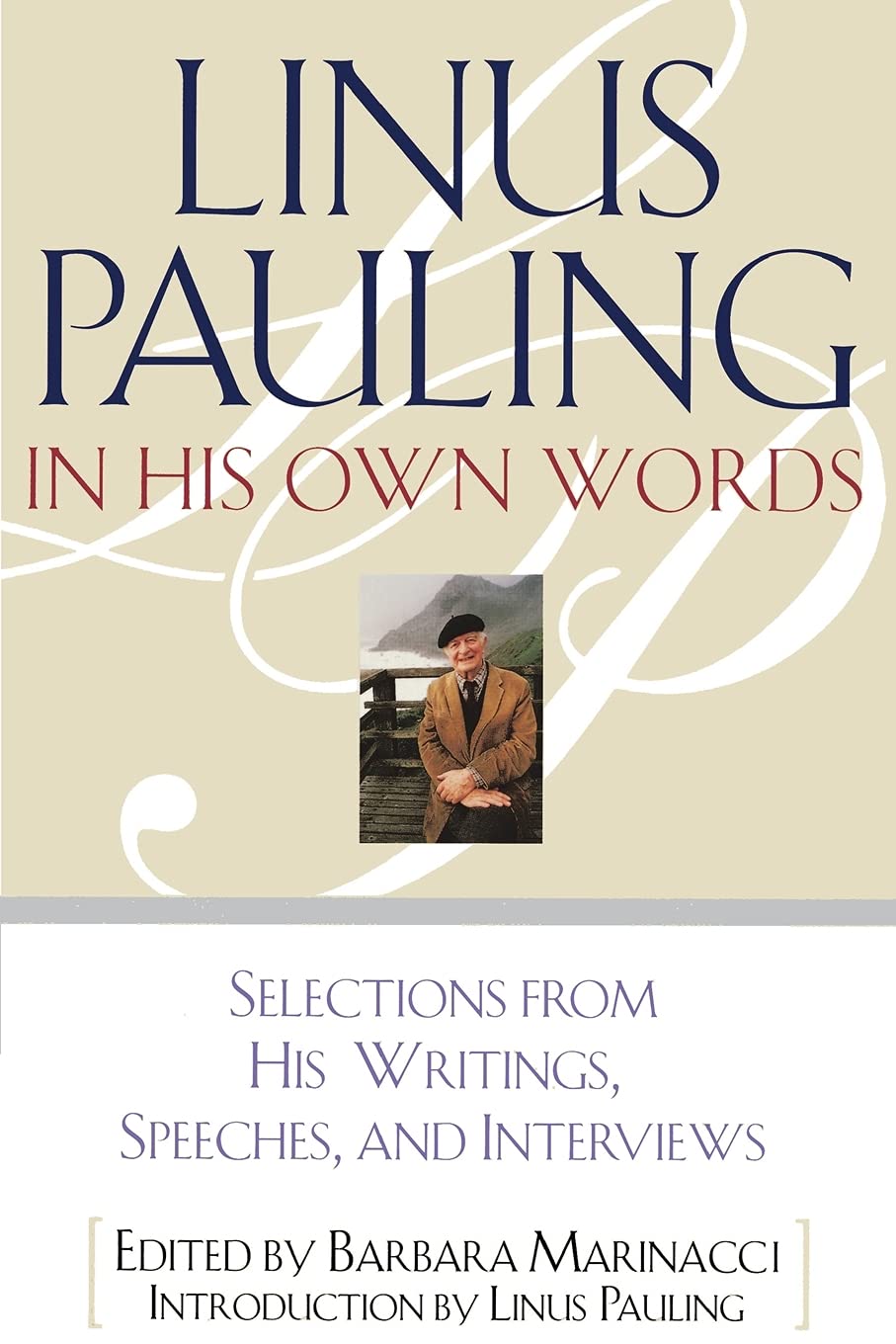 Linus Pauling in His Own Words: Selections From his Writings, Speeches and Interviews,Used