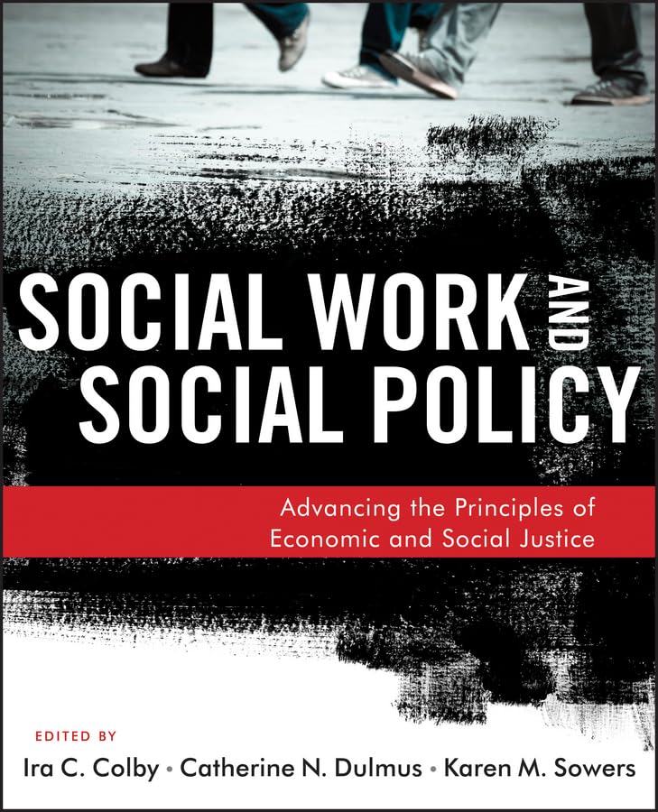 Social Work and Social Policy: Advancing the Principles of Economic and Social Justice,Used