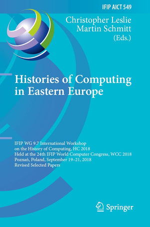 Histories of Computing in Eastern Europe (IFIP Advances in Information and Communication Technology),Used