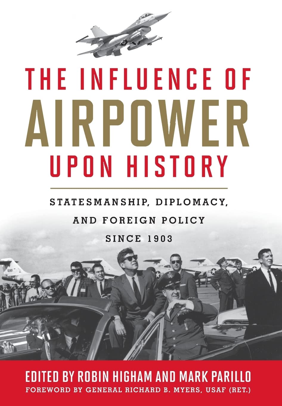 The Influence of Airpower upon History: Statesmanship, Diplomacy, and Foreign Policy since 1903,Used