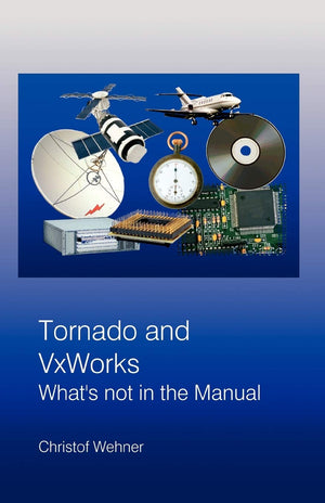 Tornado And Vxworks: What'S Not In The Manual