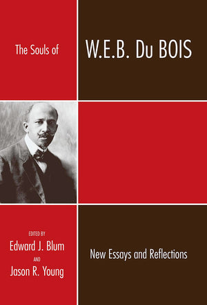 The Souls of W.E.B. Du Bois: New Essays and Reflections (Voices of the African Diaspora),Used