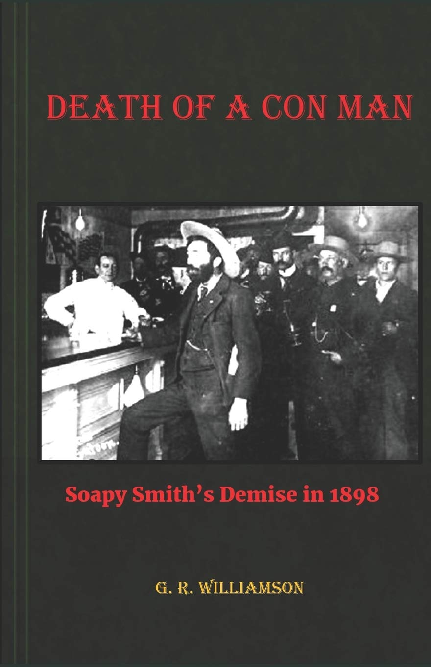 Death of a Con Man: Soapy Smith's Demise in 1898,Used