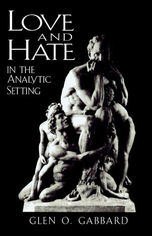 Love And Hate In The Analytic Setting (The Library Of Object Relations),New