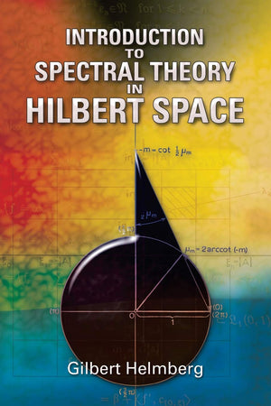 Introduction to Spectral Theory in Hilbert Space (Dover Books on Mathematics),New