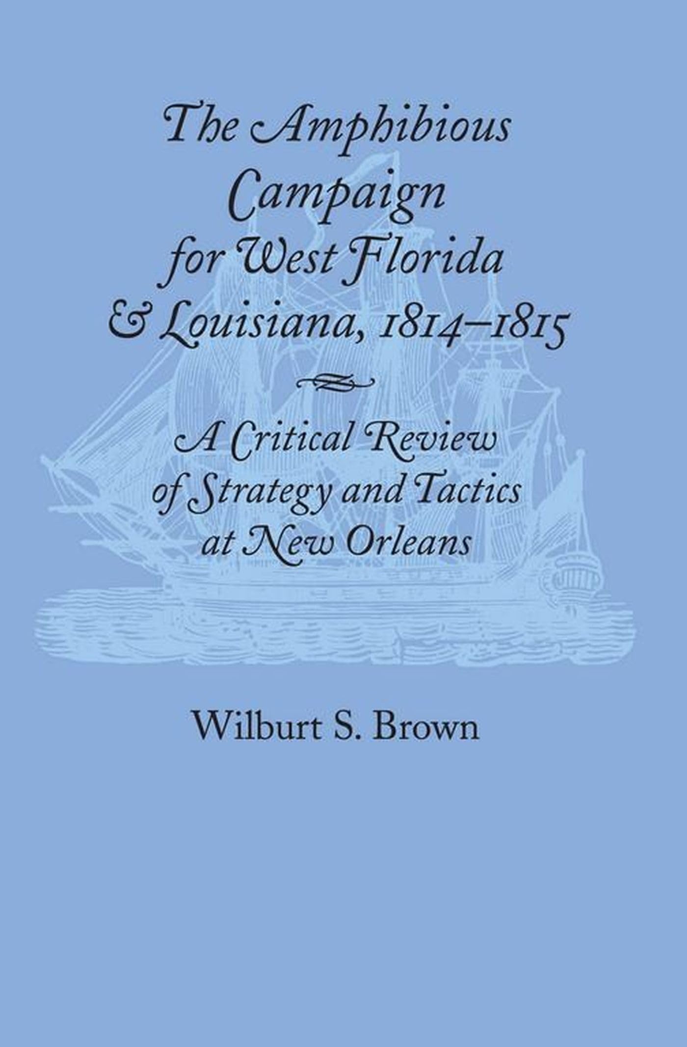 Amphibious Campaign For West Florida And Louisiana,Used
