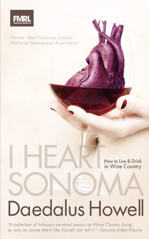 I Heart Sonoma: How to Live & Drink in Wine Country,Used