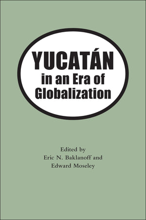 Yucatan In An Era Of Globalization,Used