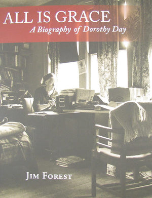 All is Grace: A Biography of Dorothy Day,Used