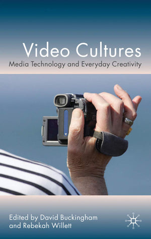 Video Cultures: Media Technology and Everyday Creativity,Used