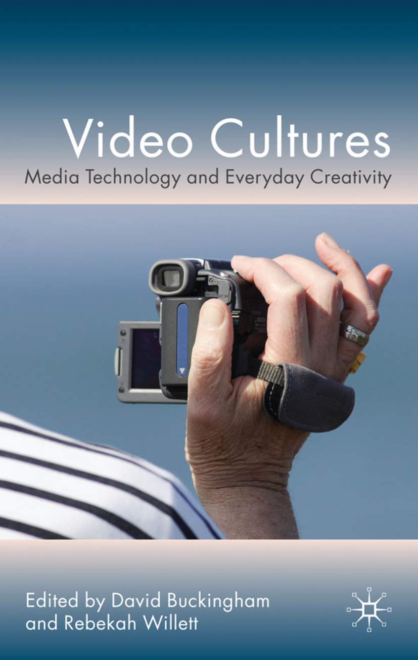 Video Cultures: Media Technology and Everyday Creativity,Used