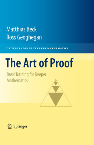 The Art of Proof: Basic Training for Deeper Mathematics (Undergraduate Texts in Mathematics),Used
