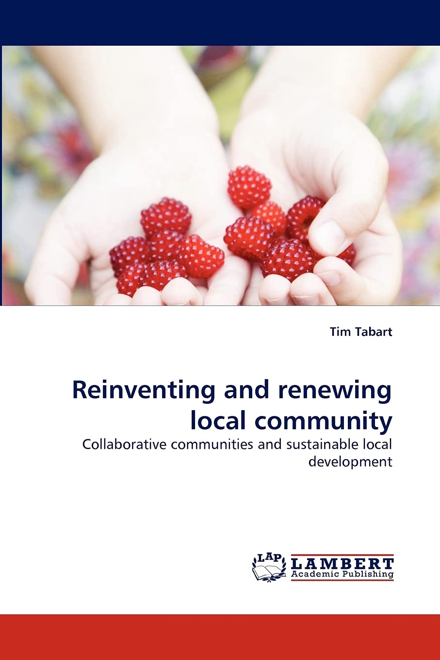 Reinventing and renewing local community: Collaborative communities and sustainable local development,Used