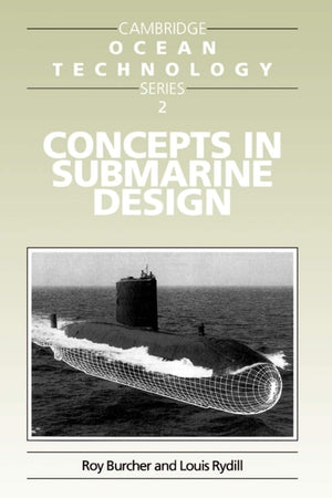 Concepts in Submarine Design (Cambridge Ocean Technology Series, Series Number 2),Used