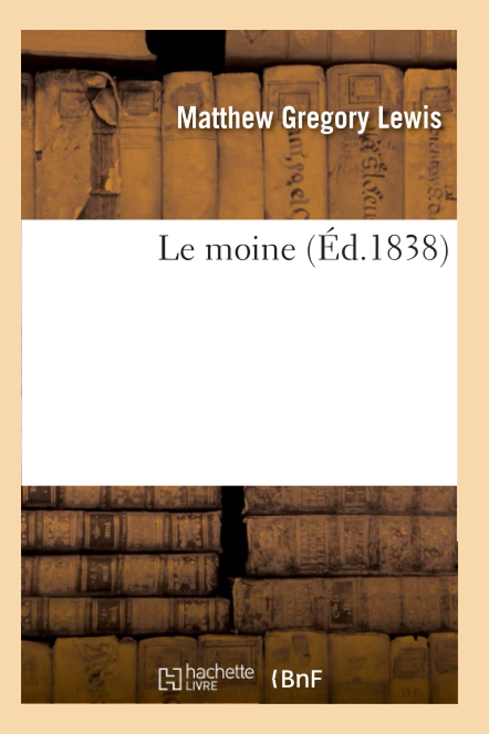 Le Moine (D.1838) (Litterature) (French Edition),New
