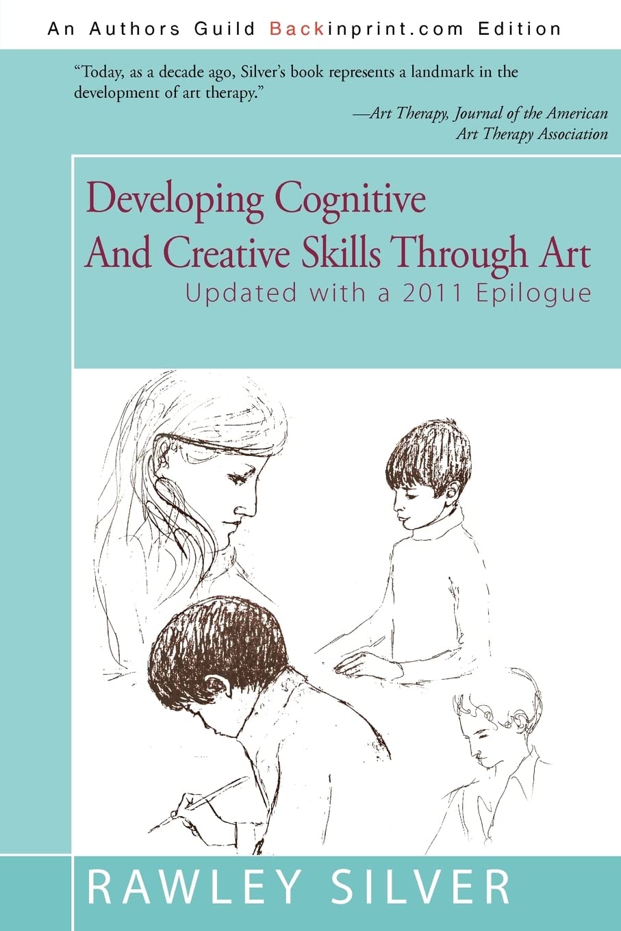 Developing Cognitive And Creative Skills Through Art: Updated with a 2011 Epilogue,Used