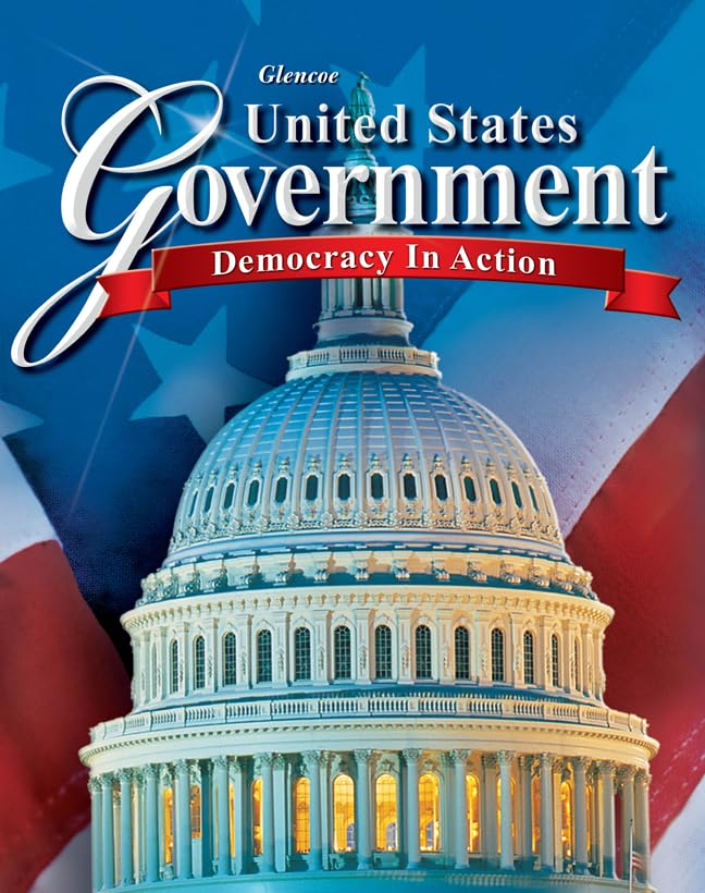 United States Government: Democracy in Action, Student Edition (GOVERNMENT IN THE U.S.),New