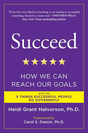 Succeed: How We Can Reach Our Goals,New