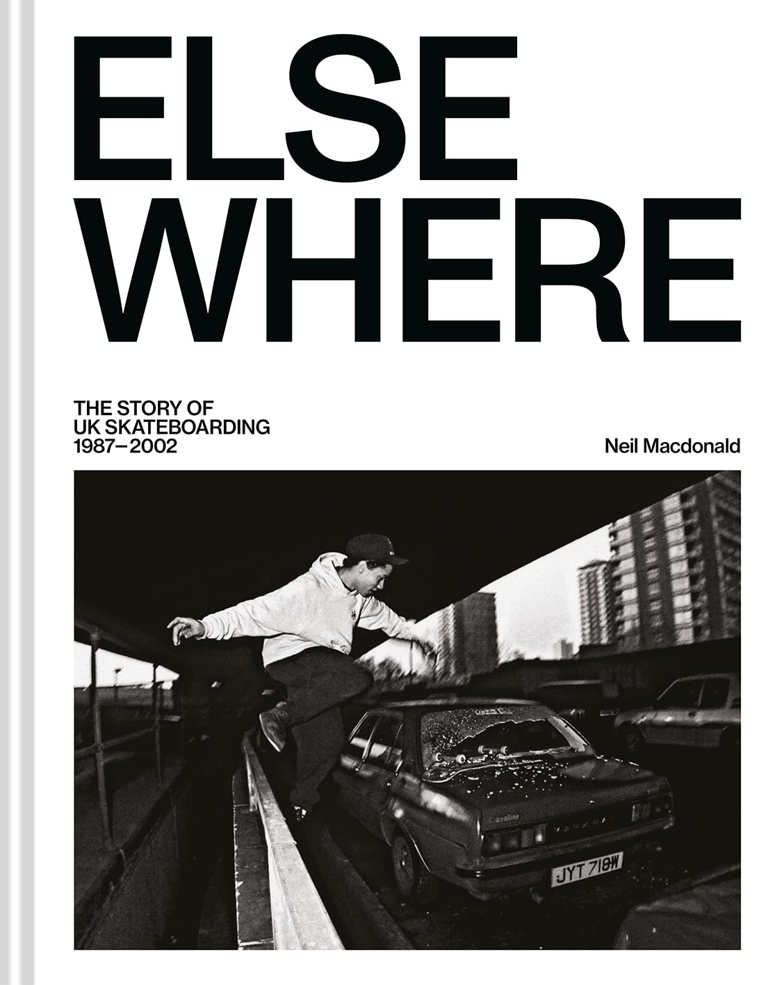 Elsewhere: The Story Of Uk Skateboarding 19872002