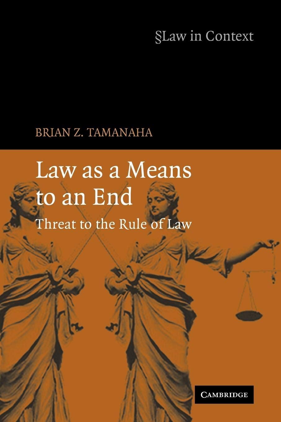 Law as a Means to an End: Threat to the Rule of Law (Law in Context),Used