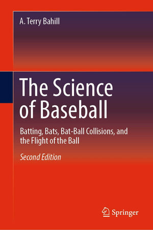 The Science of Baseball: Batting, Bats, BatBall Collisions, and the Flight of the Ball,Used