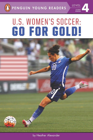 U.S. Women's Soccer: Go for Gold! (Penguin Young Readers, Level 4),Used