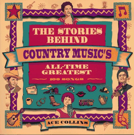 The Stories Behind Country Music's AllTime Greatest 100 Songs,Used