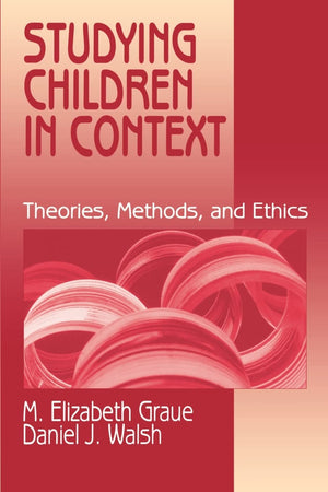 Studying Children in Context: Theories, Methods, and Ethics,Used