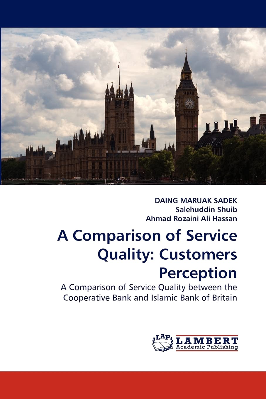 A Comparison of Service Quality: Customers Perception: A Comparison of Service Quality between the Cooperative Bank and Islamic ,Used