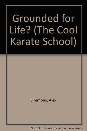 Grounded for Life? (The Cool Karate School),Used