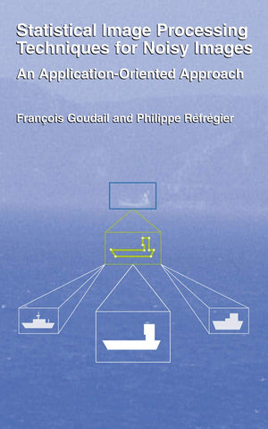 Statistical Image Processing Techniques for Noisy Images: An ApplicationOriented Approach,Used