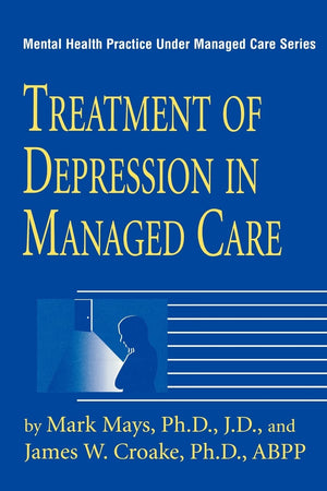 Treatment Of Depression In Managed Care (Mental Health Practice Under Managed Care, 7),New